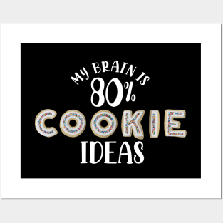 My Brain is 80% COOKIE Ideas Posters and Art